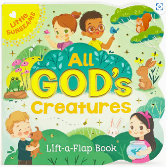 All God's Creatures Lift-A-Flap Board Book