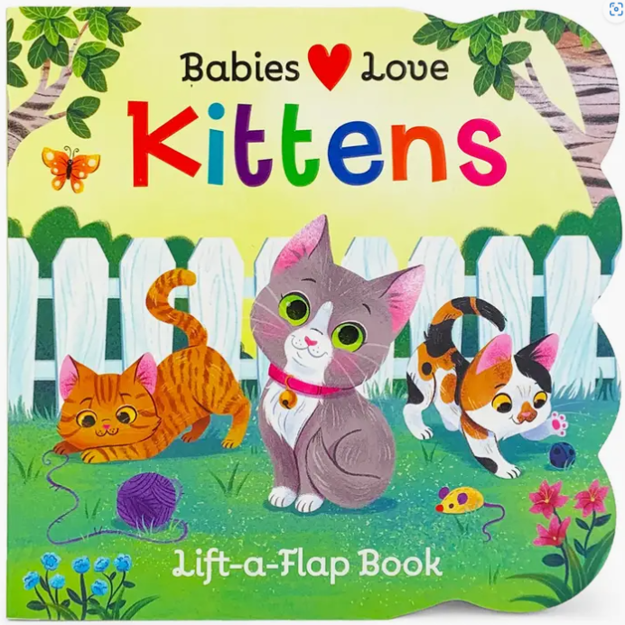 Babies Love Kittens Lift-A-Flap Board Book