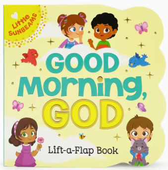 Good Morning, God Lift-A-Flap Board Book